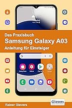 Das Praxisbuch Samsung Galaxy A03 - Anleitung für Einsteiger (German Edition)